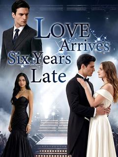 Love Arrives Six Years Late