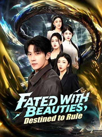 Fated with Beauties, Destined to Rule
