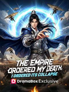 The Empire Ordered My Death, I Ordered Its Collapse