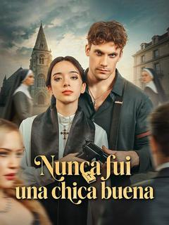 Nunca fui una chica buena - Drama Series Cover