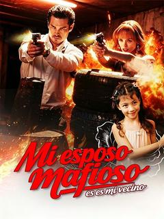 Mi esposo mafioso es mi vecino - Drama Series Cover