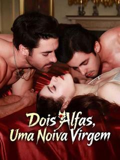 Dois Alfas, Uma Noiva Virgem - Drama Series Cover