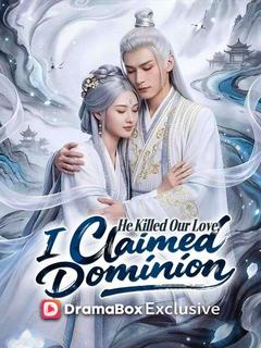 He Killed Our Love, I Claimed Dominion