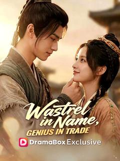 Wastrel in Name, Genius in Trade