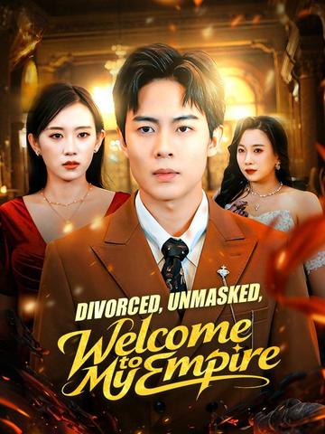 Divorced, Unmasked, Welcome to My Empire