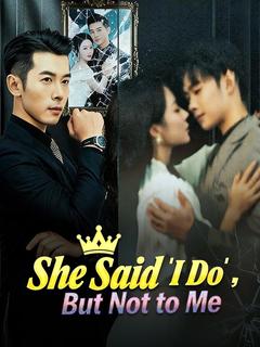 She Said 'I Do', But Not to Me