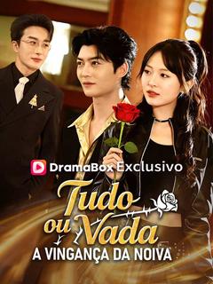 Tudo ou Nada: A Vingança da Noiva (Dublado)