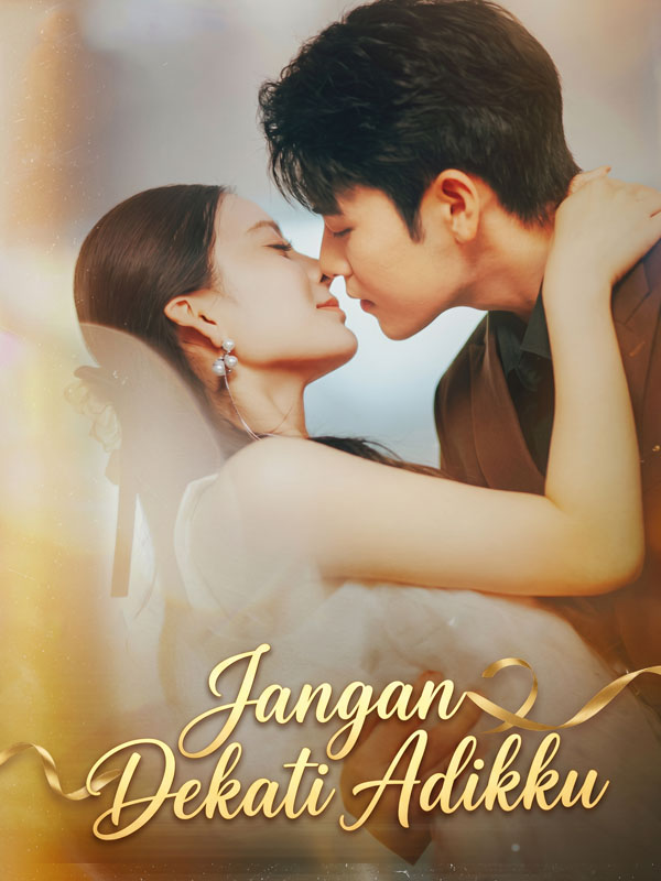 Jangan Dekati Adikku
