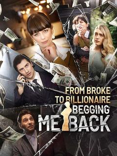 From Broke to Billionaire: Begging Me Back