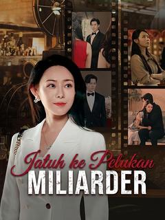 Jatuh ke Pelukan Miliarder