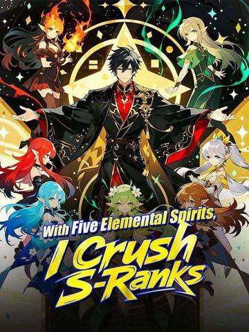 With Five Elemental Spirits, I Crush S-Ranks