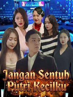 Jangan Sentuh Putri Kecilku