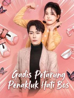 Gadis Petarung Penakluk Hati Bos