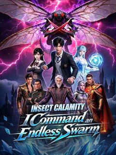 Insect Calamity: I Command an Endless Swarm