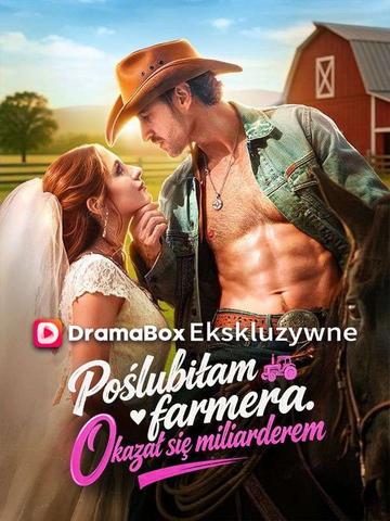 Poślubiłam farmera. Okazał się miliarderem