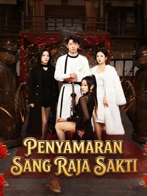 Penyamaran Sang Raja Sakti
