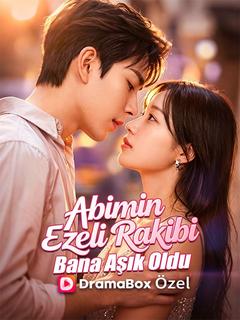 Abimin Ezeli Rakibi Bana Aşık Oldu