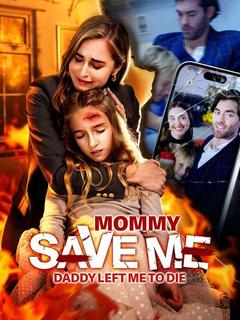 Mommy Save Me! Daddy Left Me to Die