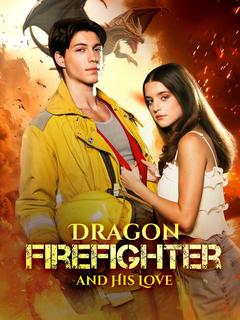 Dragon Firefighter and His Love