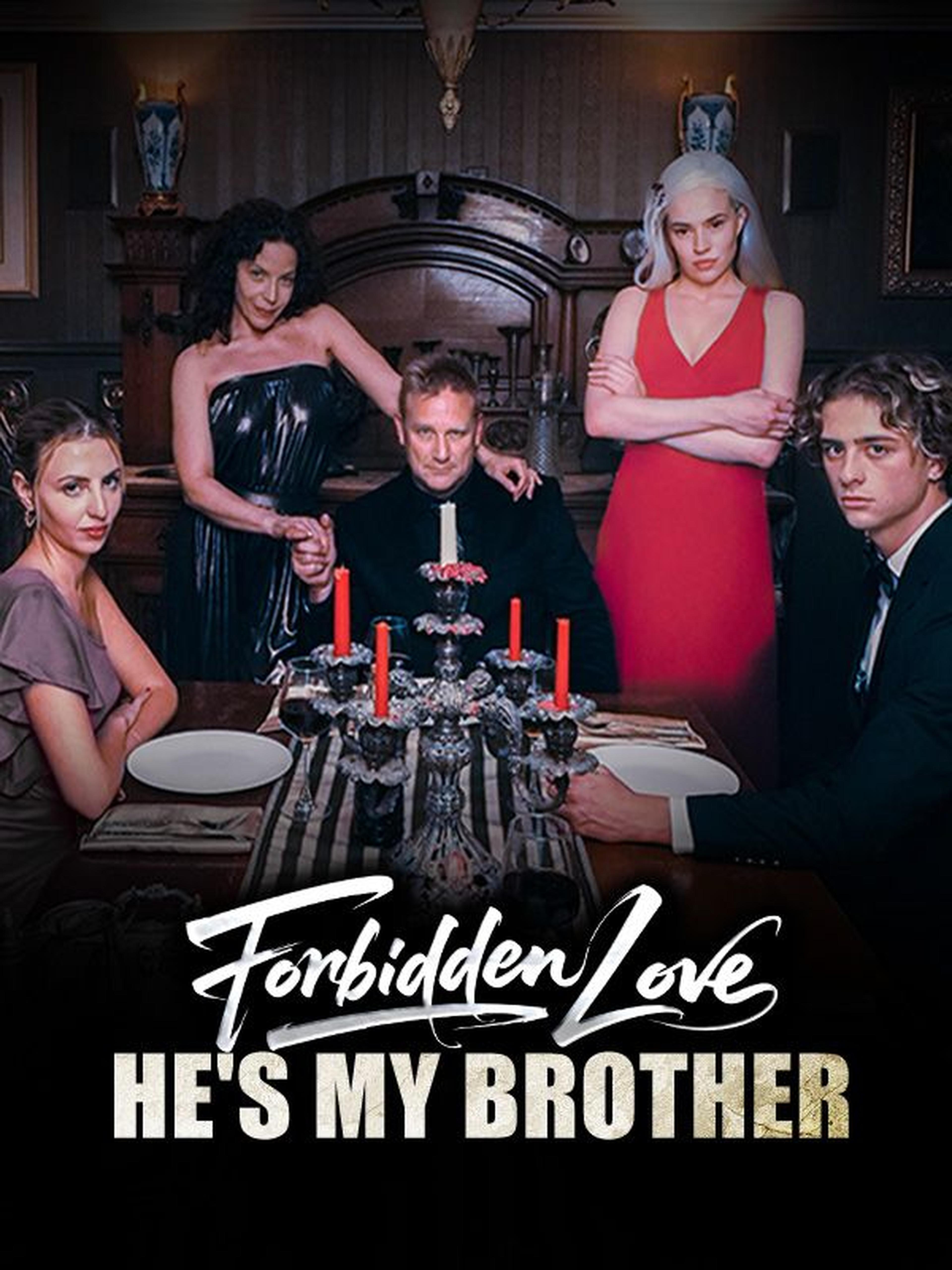 Forbidden Love He's my brother