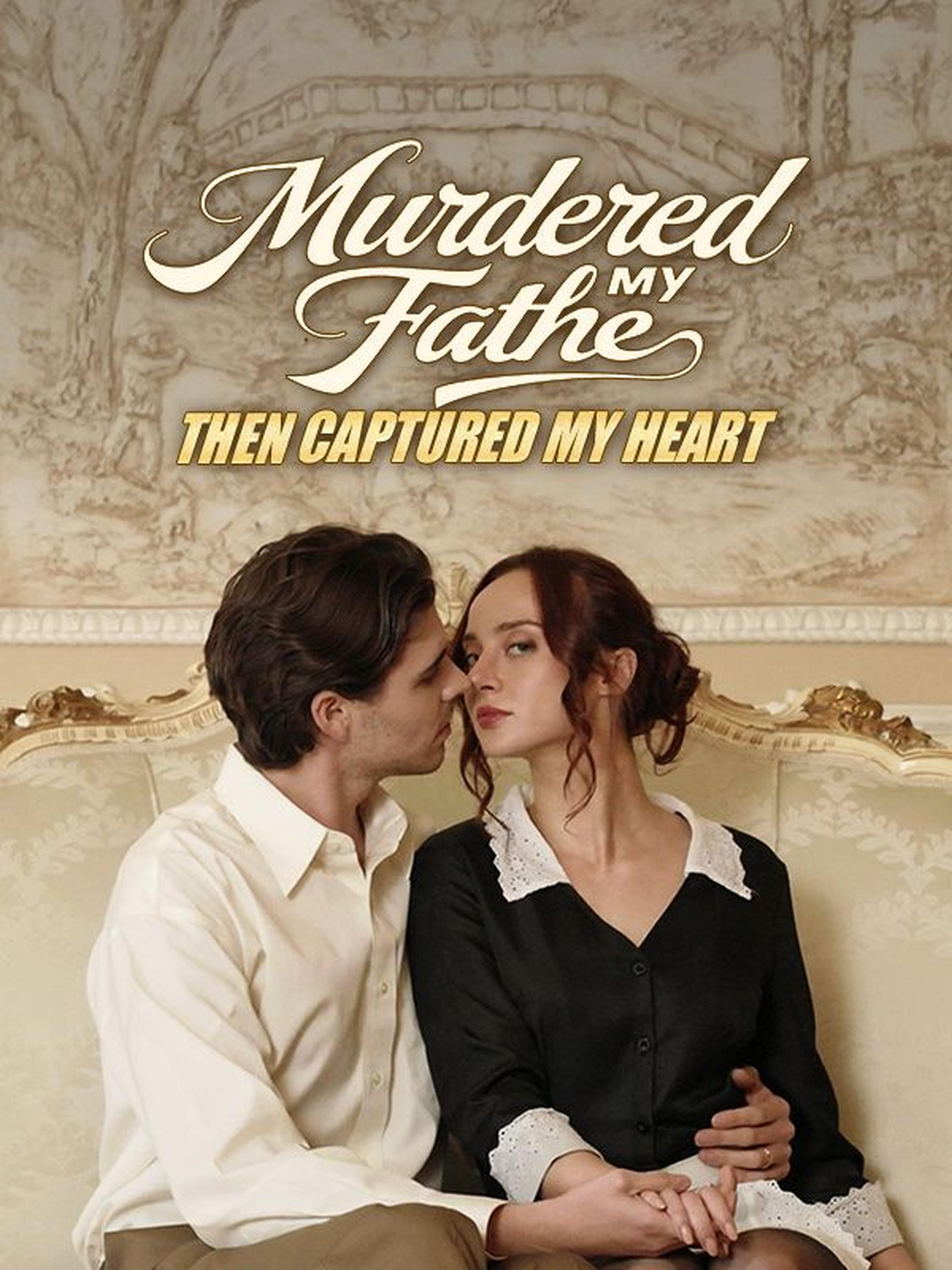 Murdered My Father then Captured My Heart