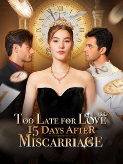Too Late for Love: 15 Days After Miscarriage