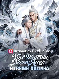 Você Destruiu Nosso Amor,Eu Reinei Sozinha