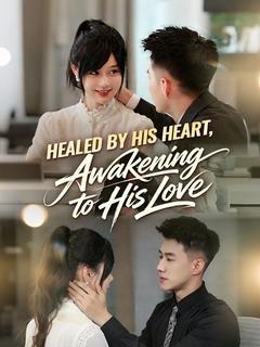 Healed by His Heart, Awakening to His Love