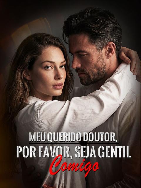 Meu Querido Doutor, Por Favor, Seja Gentil Comigo