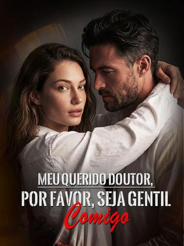 Meu Querido Doutor, Por Favor, Seja Gentil Comigo (Dublado)