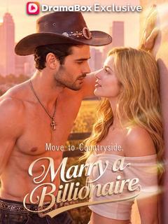 Move to Countryside, Marry a Billionaire