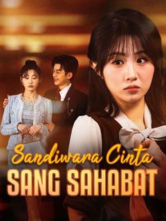 Sandiwara Cinta Sang Sahabat