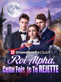 Roi Alpha, Cette Fois Je Te Rejette