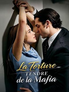 La Torture Tendre de la Mafia