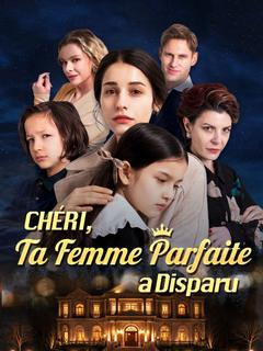 Chéri, Ta Femme Parfaite a Disparu