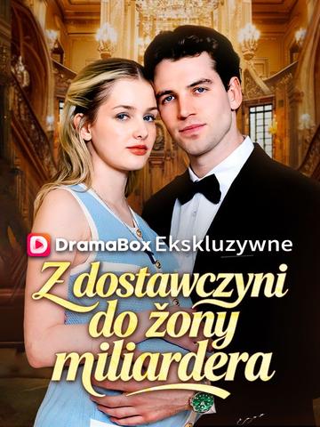 Z dostawczyni do żony miliardera (Dubbing)