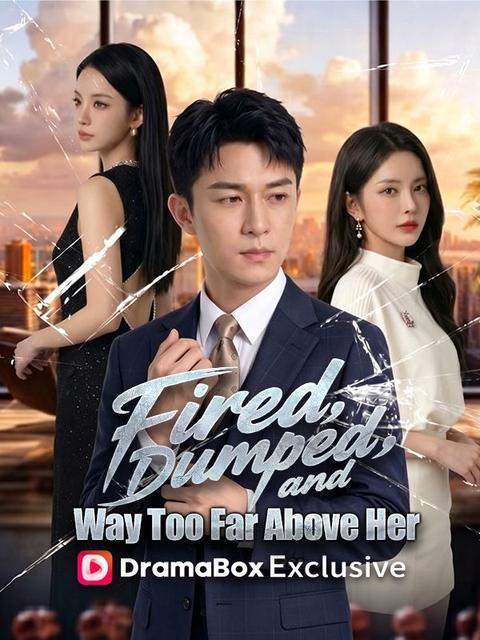 Fired, Dumped, and Way Too Far Above Her (DUBBED)