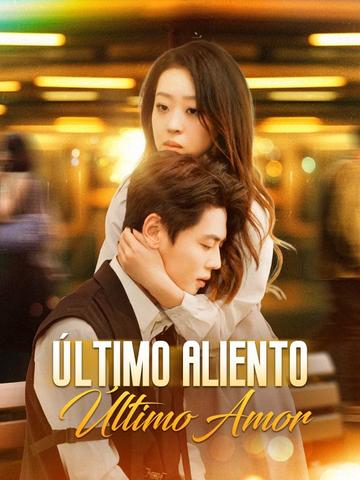 Último Aliento, Último Amor (Doblado)