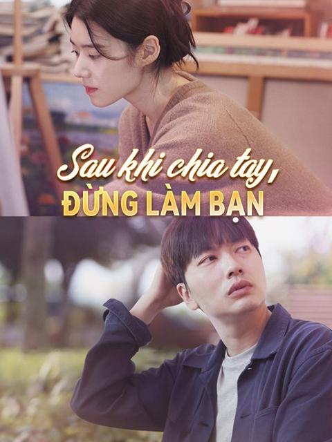 Sau khi chia tay, đừng làm bạn