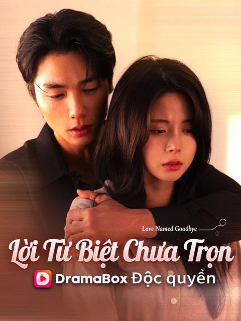 (Lồng tiếng)Lời Từ Biệt Chưa Trọn