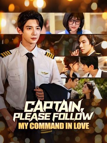 Captain, Please Follow My Command in Love