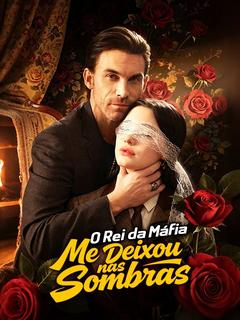 O Rei da Máfia Me Deixou nas Sombras