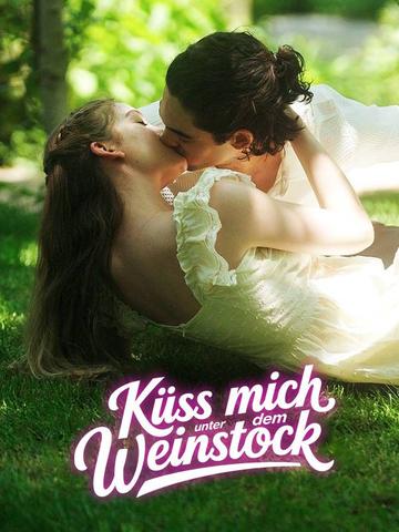 Küss mich unter dem Weinstock