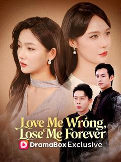 Love Me Wrong, Lose Me Forever