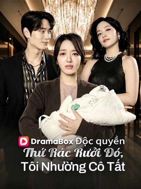 Thứ Rác Rưởi Đó, Tôi Nhường Cô Tất