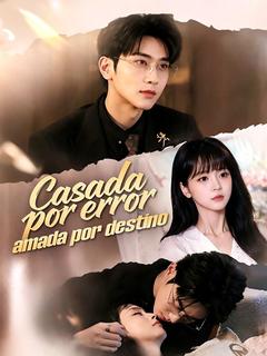 Casada por error, amada por destino