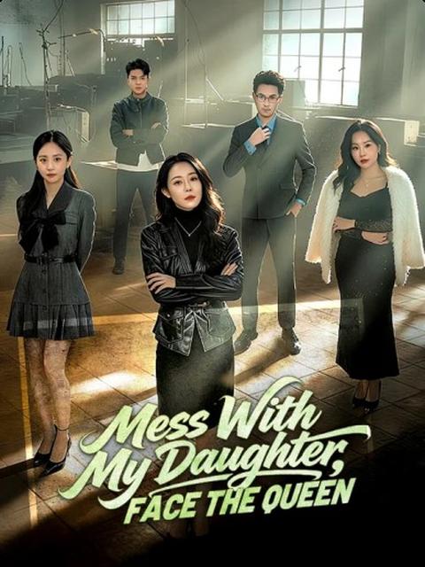 Mess With My Daughter, Face the Queen