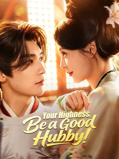 Your Highness, Be a Good Hubby!
