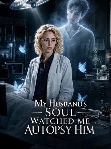 My Husband’s Soul Watched Me Autopsy Him