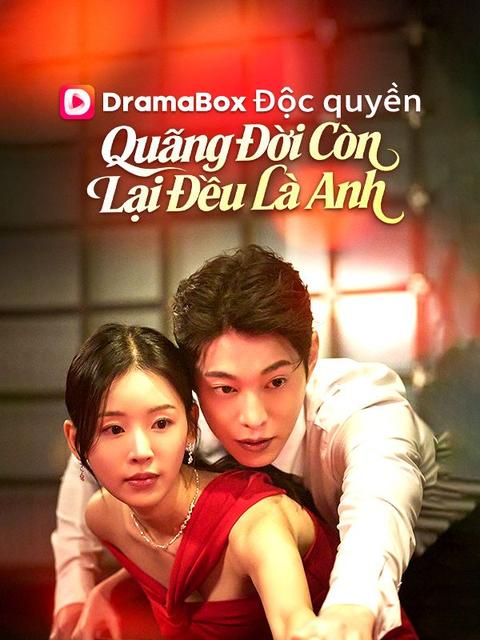 Quãng Đời Còn Lại Đều Là Anh